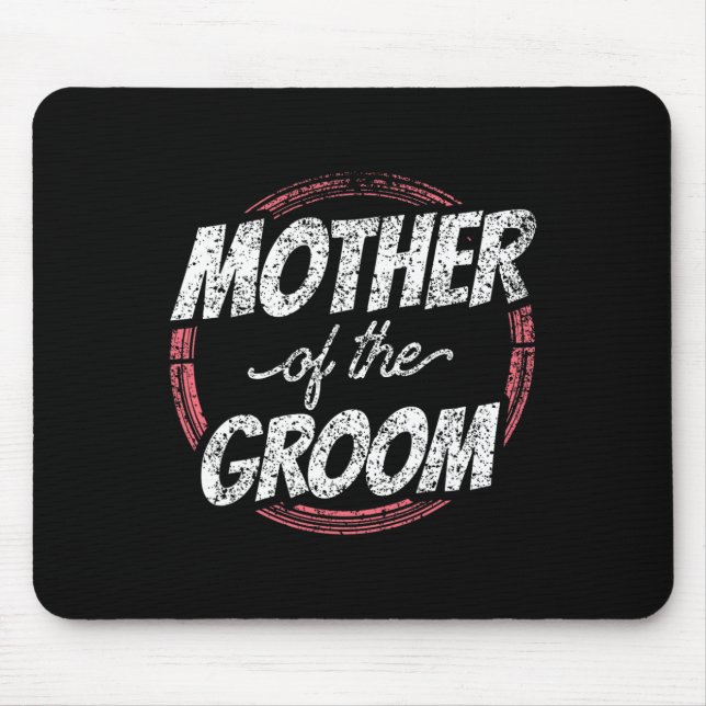 Mother Of The Groom Wedding Party Bachelor Mum Mum Mouse Mat (Front)