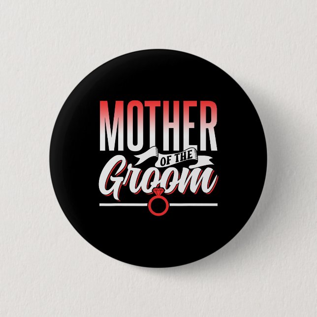 Mother Of The Groom Wedding Party Bachelor Sayings 6 Cm Round Badge (Front)
