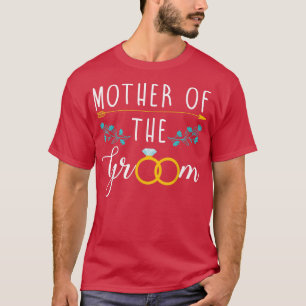 Mother of the GroomFunny Gift For Rehearsal Dinner T-Shirt