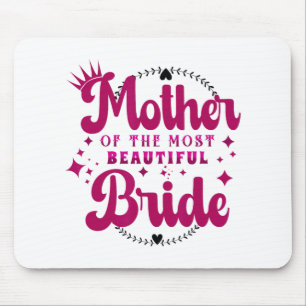 Mother Of The Most Beautiful Bride1 Mouse Mat
