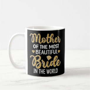 Mother Of The Most Beautiful Bride Bridal Shower M Coffee Mug