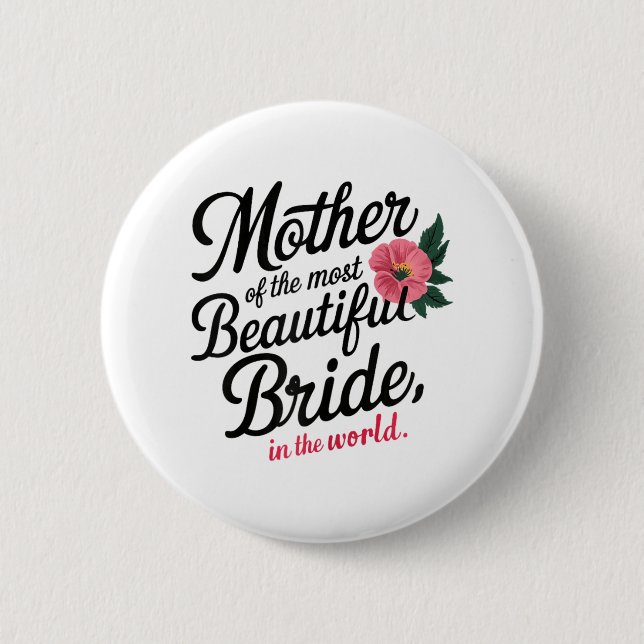Mother Of The Most Beautiful Bride Happy Bridal Pa 6 Cm Round Badge (Front)