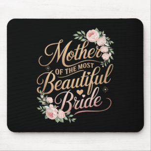 Mother Of The Most Beautiful Bride, Wedding Bridal Mouse Mat