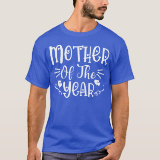 Mother of the year funny T-Shirt