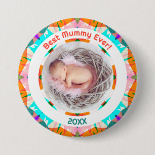 Mother’s Day Best Mummy Ever Baby Girl Photo Gift  7.5 Cm Round Badge