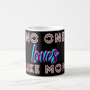 Mother’s Day Gift – No One Loves Like Mom Coffee Mug