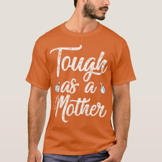 Mother s Dayough As A Mother funny T-Shirt
