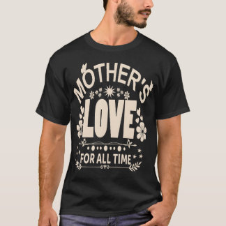 Mother s Love For Allime girl T-Shirt