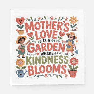 Mother’s Love Is A Garden Where Kindness Blooms Napkin