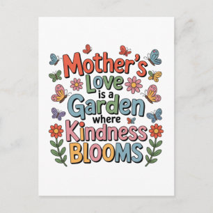 Mother’s Love Is A Garden Where Kindness Blooms Postcard