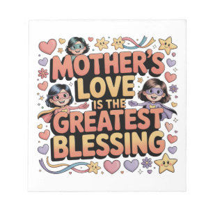 Mother’s Love Is The Greatest Blessing Notepad