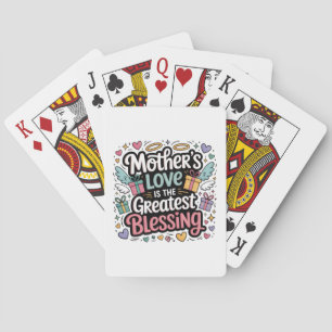 Mother’s Love Is The Greatest Blessing Playing Cards