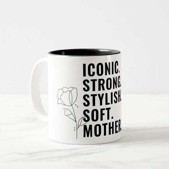 MOTHER. STYLISH. STRONG. SOFT. ICONIC. Two-Tone COFFEE MUG (Front Left)