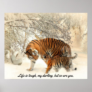 Mother Tiger and Cub in Snow "Life is Tough..." Poster