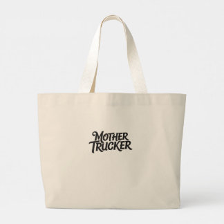 Mother Trucker Large Tote Bag