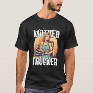Mother Trucker Semi Trucker Wife T-Shirt