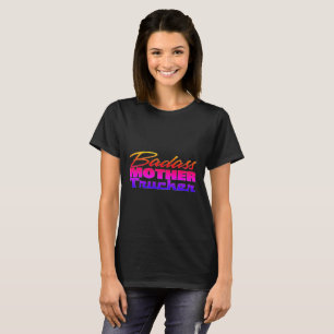 Mother Trucker T-Shirt