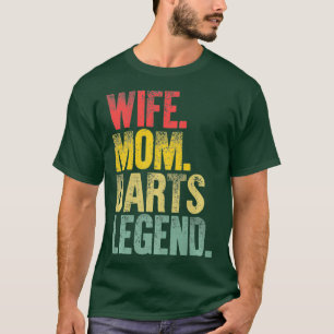 Mother Women Funny Gift  Wife Mum Darts Legend T-Shirt