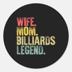 Mother Women Funny Wife Mum Billiards Legend Classic Round Sticker