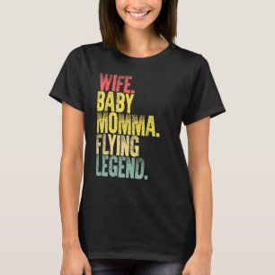 Mother Women Wife Baby Momma Flying Legend T-Shirt
