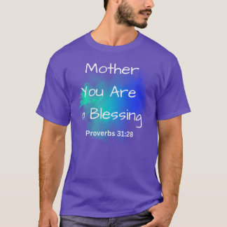 "Mother You Are a Blessing" and bible verse T-Shirt