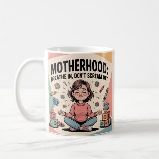 Motherhood Breathe In Calm Art Coffee Mug