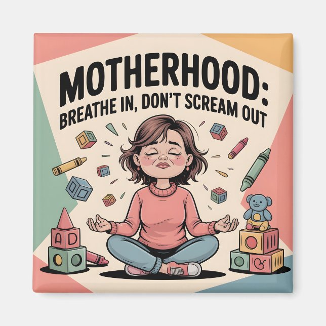 Motherhood Breathe In Calm Art Magnet (Front)
