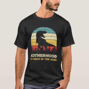 Motherhood Is A Walk In The Park Mothers Day Dinos T-Shirt