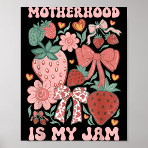 Motherhood is Jam Boho Strawberry Graphic Mothers Poster