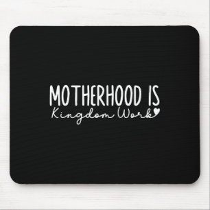 Motherhood Is Kingdom Work Christian Faith Quote Mouse Mat
