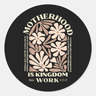 Motherhood Is Kingdom Work Christian Mothers Day  Classic Round Sticker