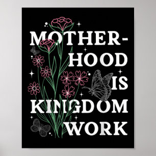 Motherhood Is Kingdom Work Christian Mothers Day  Poster