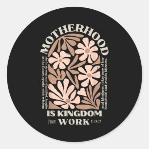 Motherhood is kingdom work happy mother's day wome classic round sticker