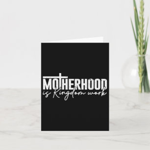 Motherhood Is Kingdom Work Mama Mum Christian Moth Card