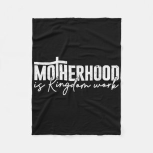 Motherhood Is Kingdom Work Mama Mum Christian Moth Fleece Blanket