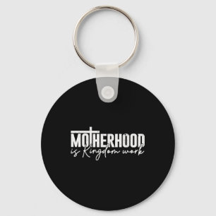 Motherhood Is Kingdom Work Mama Mum Christian Moth Key Ring