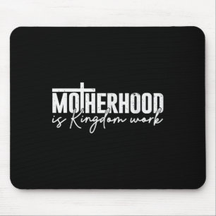 Motherhood Is Kingdom Work Mama Mum Christian Moth Mouse Mat