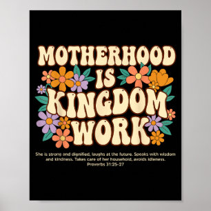 Motherhood is kingdom work shirt flowers christian poster