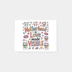 Motherhood Is Love Made Visible Post-it Notes
