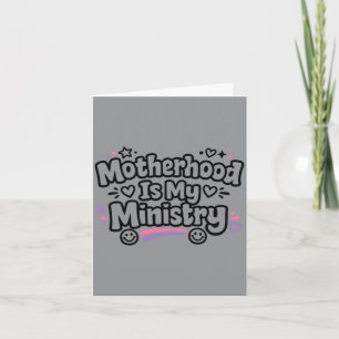 Motherhood Is Ministry Faith Family Mothers Day Card