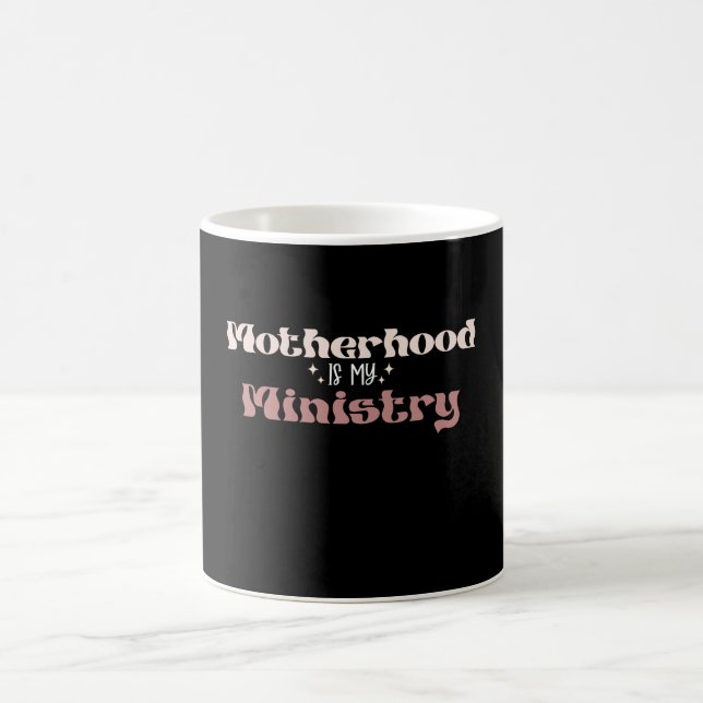 Motherhood Is My Ministry Mum Mother's Day Coffee Mug (Center)