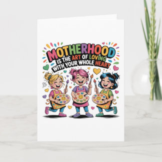 Motherhood Is The Art Of Loving With Your Heart Holiday Card