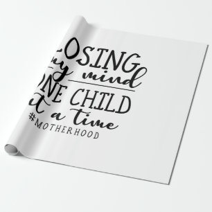 Motherhood One Child At A Time Wrapping Paper