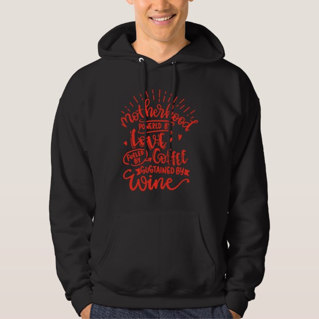 Motherhood Powered By Love Fuelled By Coffee Susta Hoodie (Front)