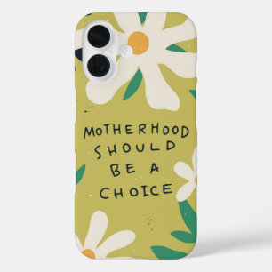 Motherhood Should Be a Choice Feminist Floral iPhone 16 Case