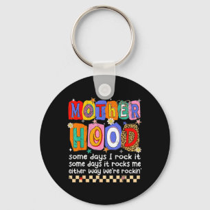 Motherhood Some Days Rock Some Days Rocks Women 1 Key Ring