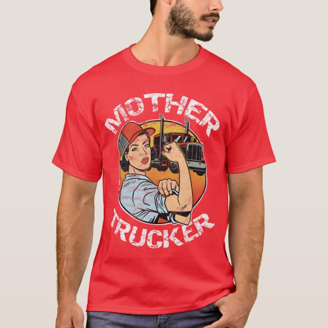 Motherrucker Female CDL Semiruck Driver gift T-Shirt (Front)
