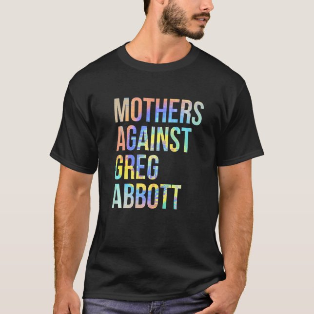 Mothers Against Greg Abbott Texas Anti Abbott Tie  T-Shirt (Front)