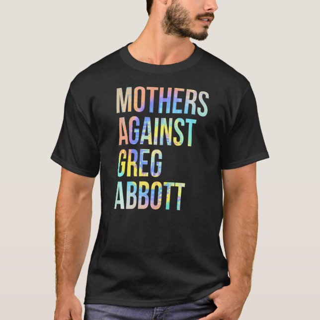 Mothers Against Greg Abbott Texas Anti Abbott Tie  T-Shirt (Front)