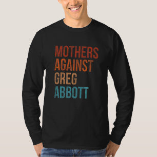 Mothers Against Greg Abbott Texas Anti Abbott Vint T-Shirt
